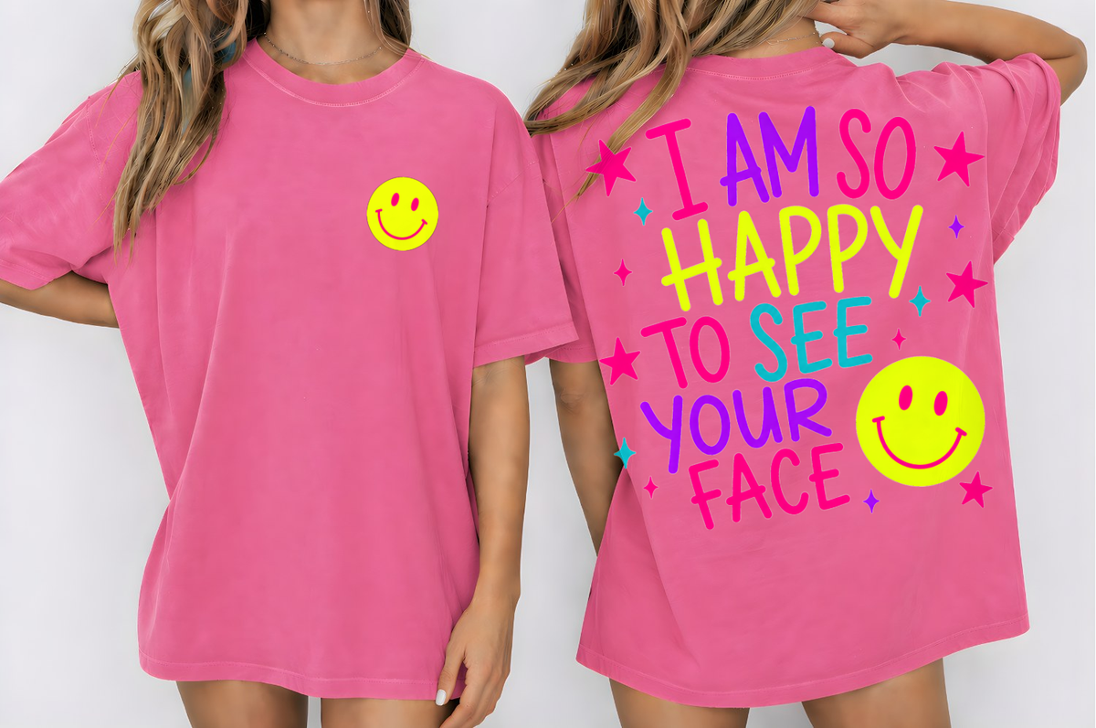 So Happy To See Your Face — Comfort Colors unisex tee