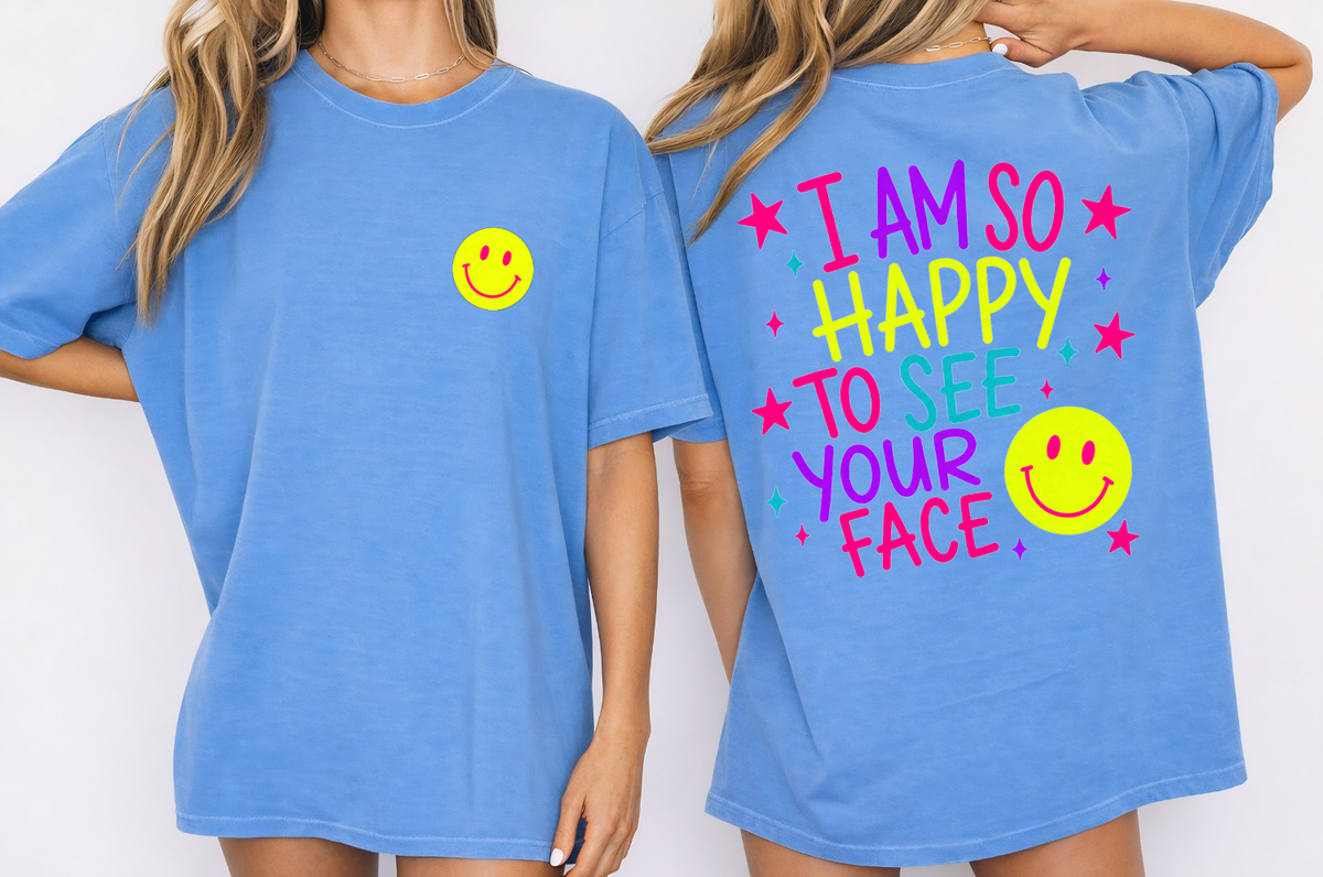 So Happy To See Your Face — Comfort Colors unisex tee