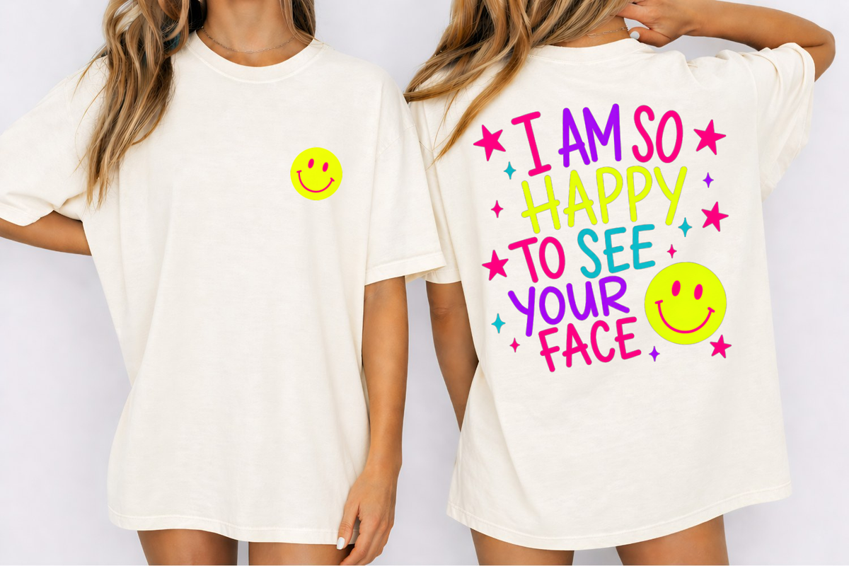 So Happy To See Your Face — Comfort Colors unisex tee