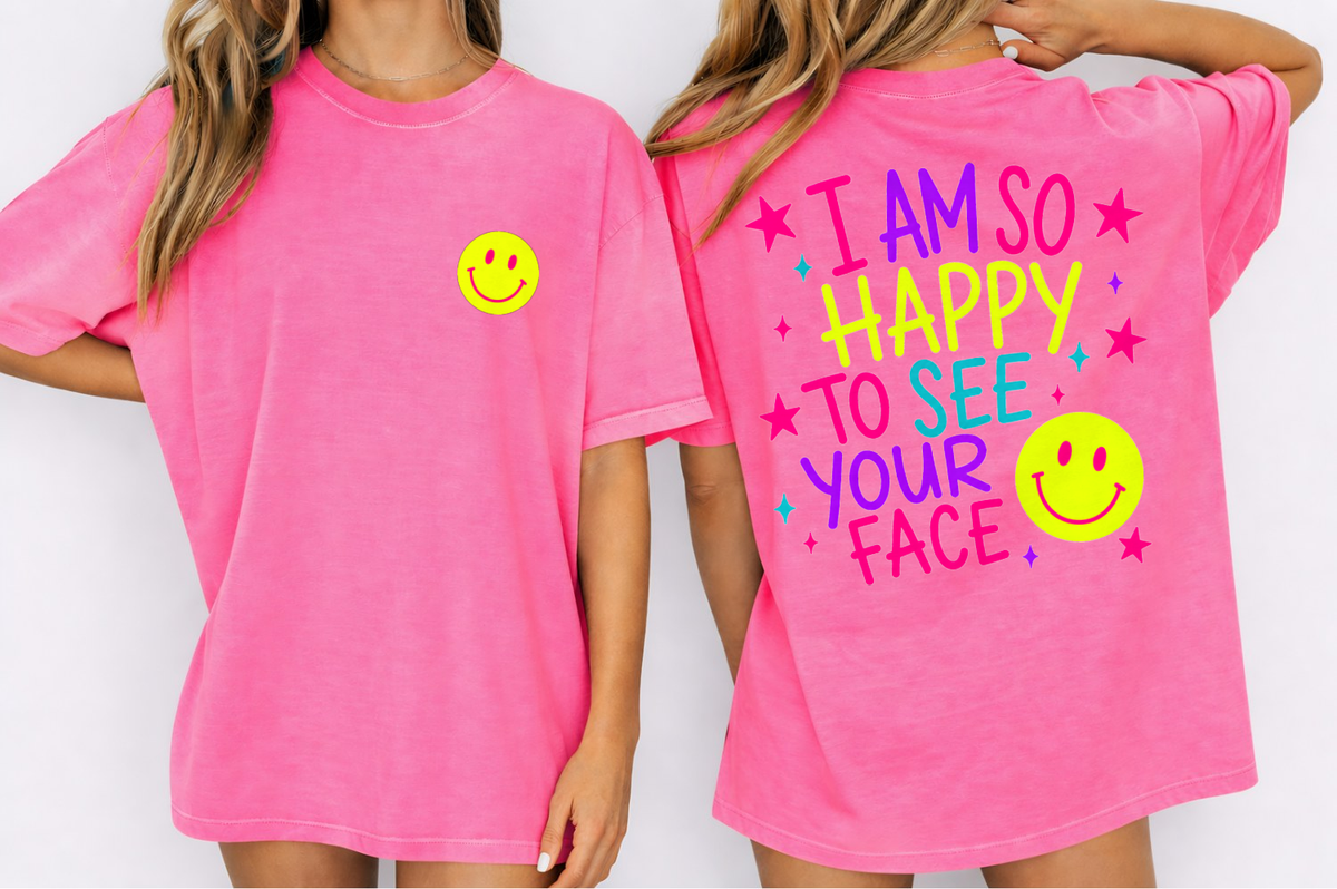 So Happy To See Your Face — Comfort Colors unisex tee