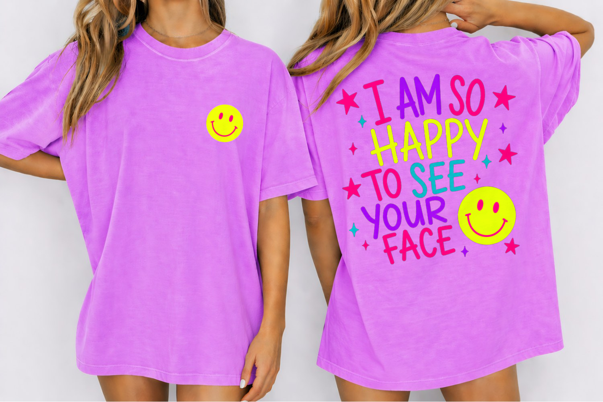 So Happy To See Your Face — Comfort Colors unisex tee
