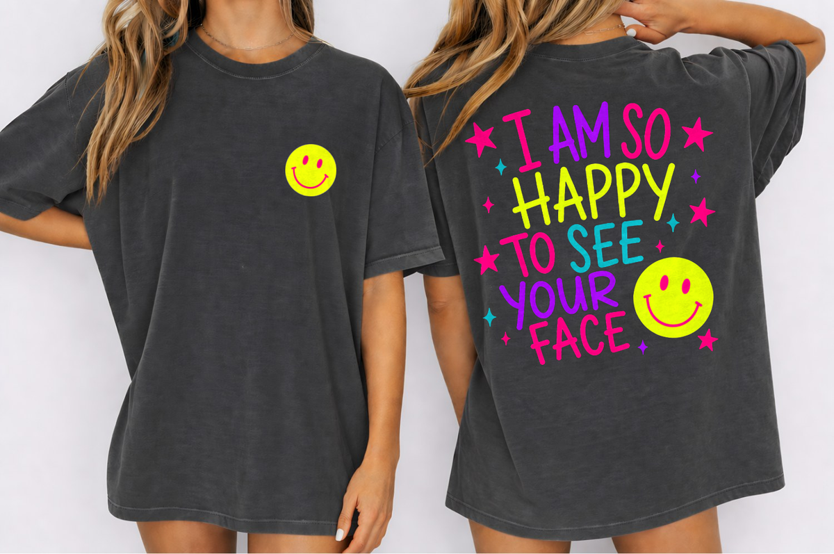 So Happy To See Your Face — Comfort Colors unisex tee