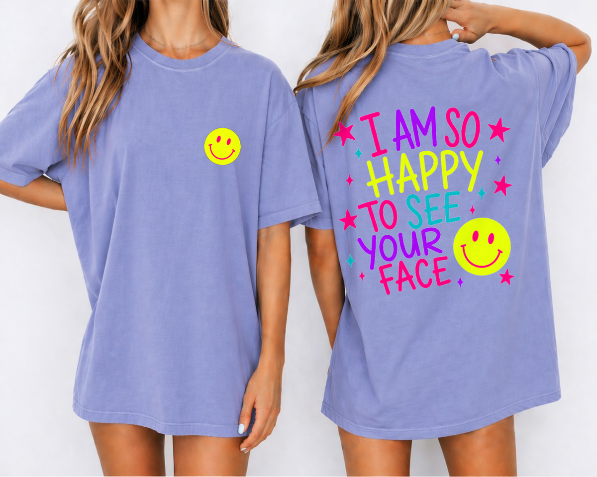 So Happy To See Your Face — Comfort Colors unisex tee