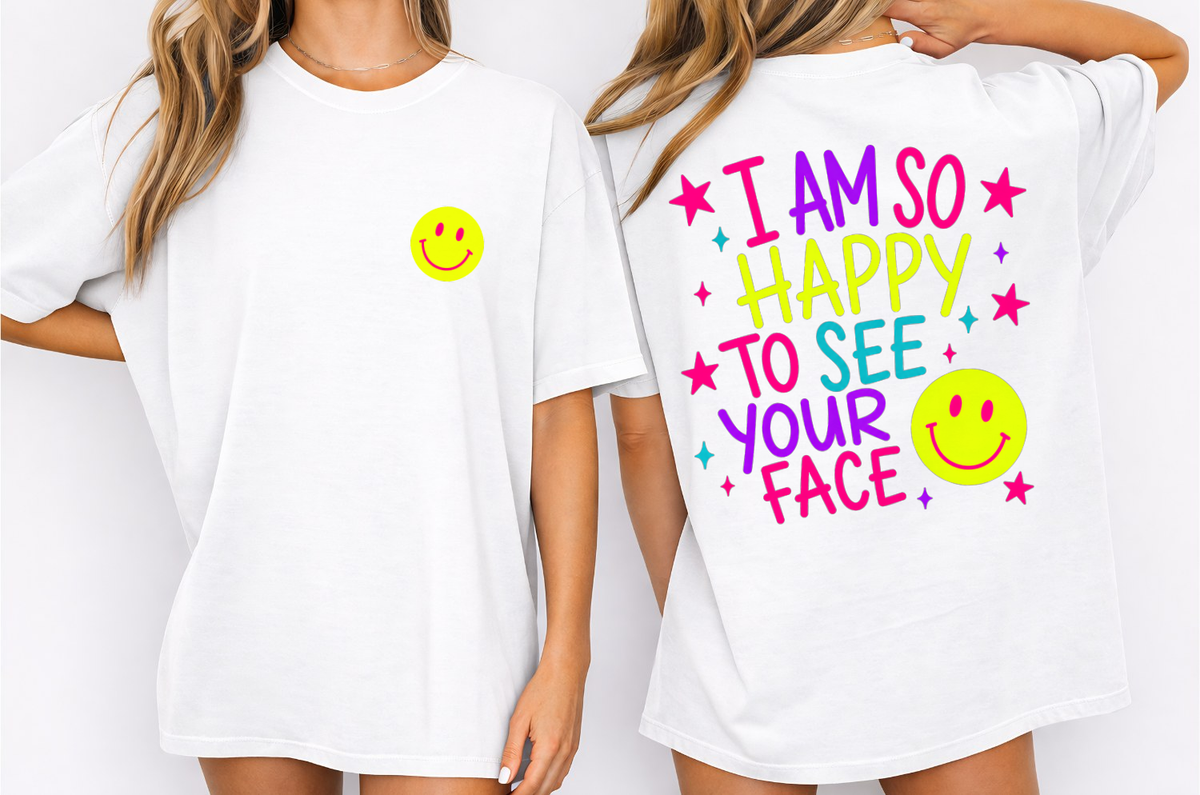 So Happy To See Your Face — Comfort Colors unisex tee