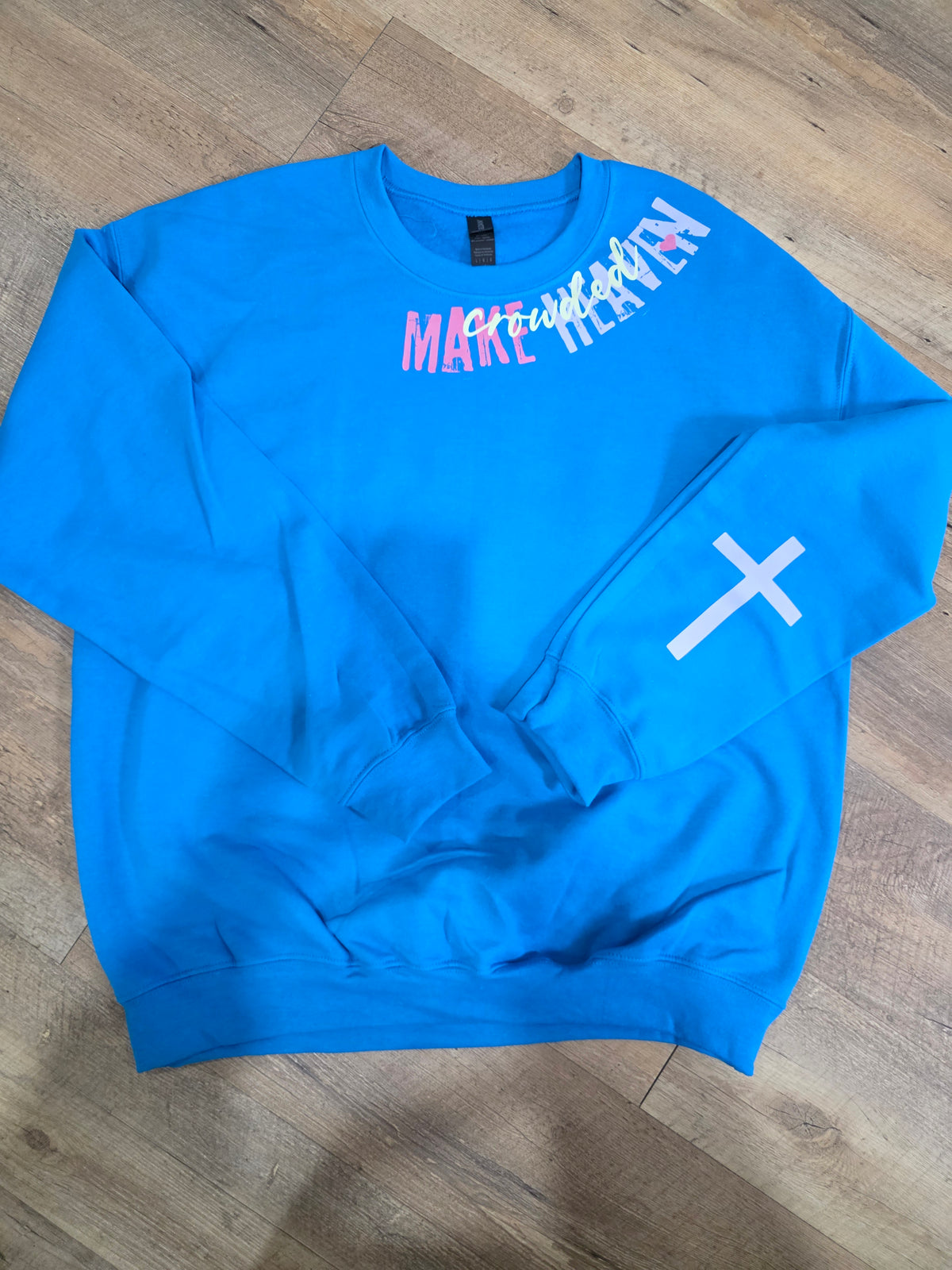 MAKE HEAVEN CROWDED - NECK DETAIL - SAFIRE SWEATSHIRT