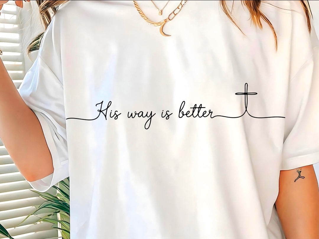 HIS WAY IS BETTER SWEATSHIRT/Tee