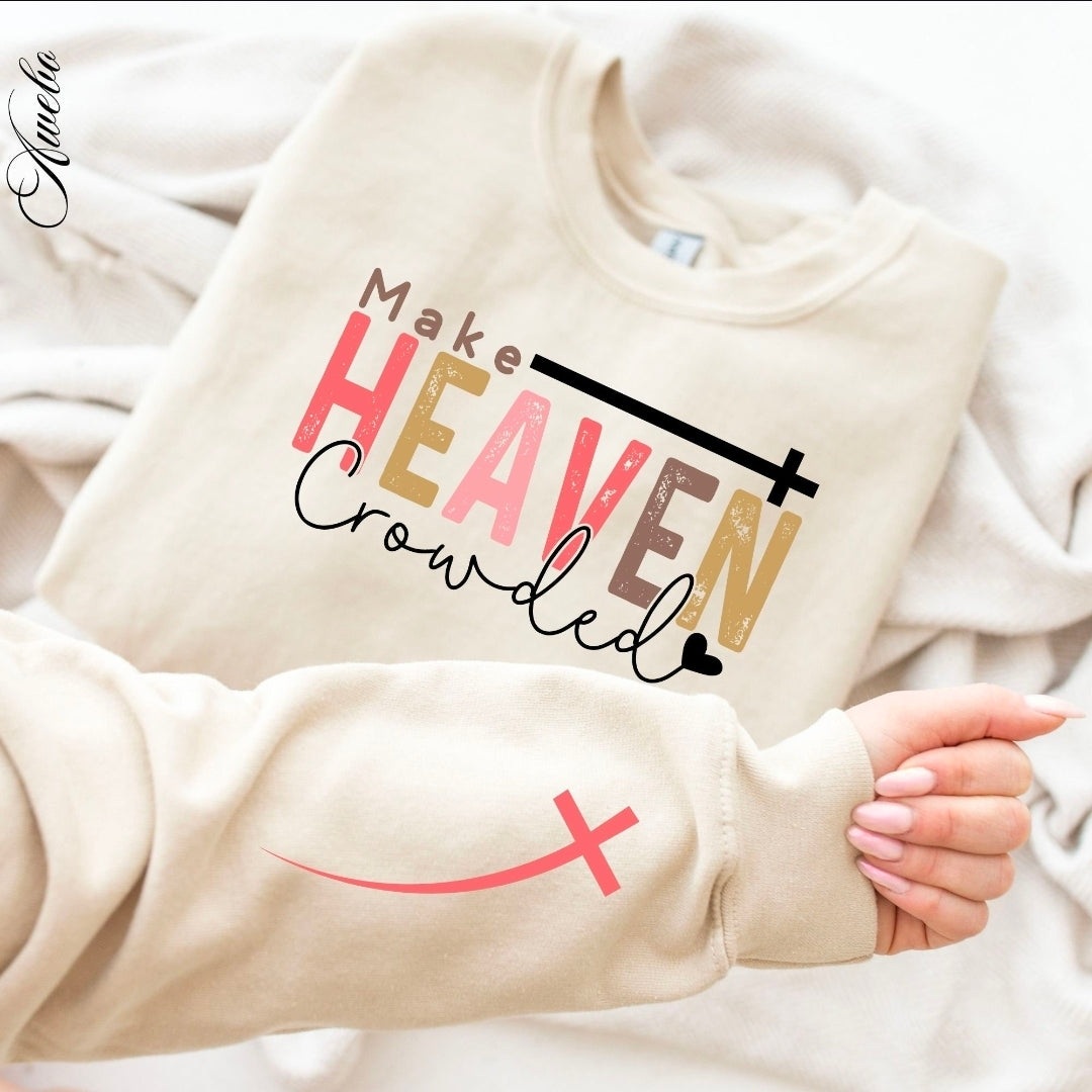 MAKE HEAVEN CROWDED GRAPHIC SWEATSHIRT